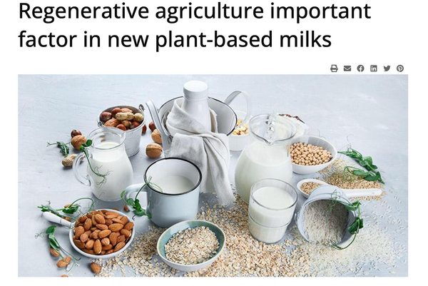 Regenerative agriculture important factor in new plant-based milks